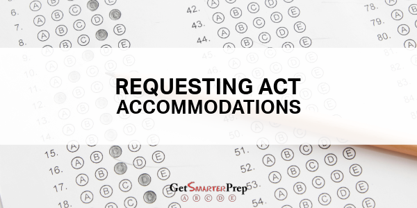 Requesting ACT Accommodations